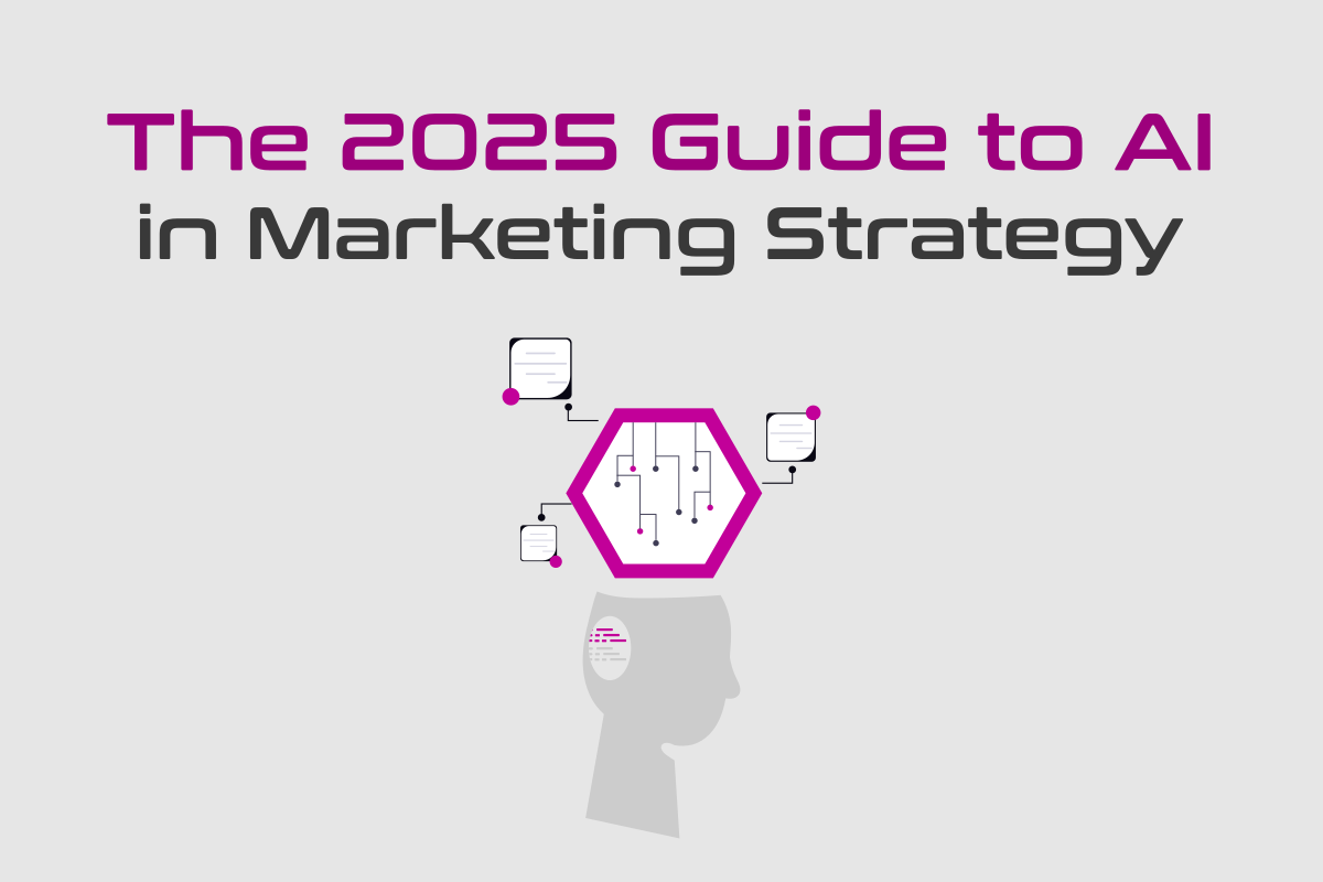 The 2025 Guide to AI Marketing Strategy