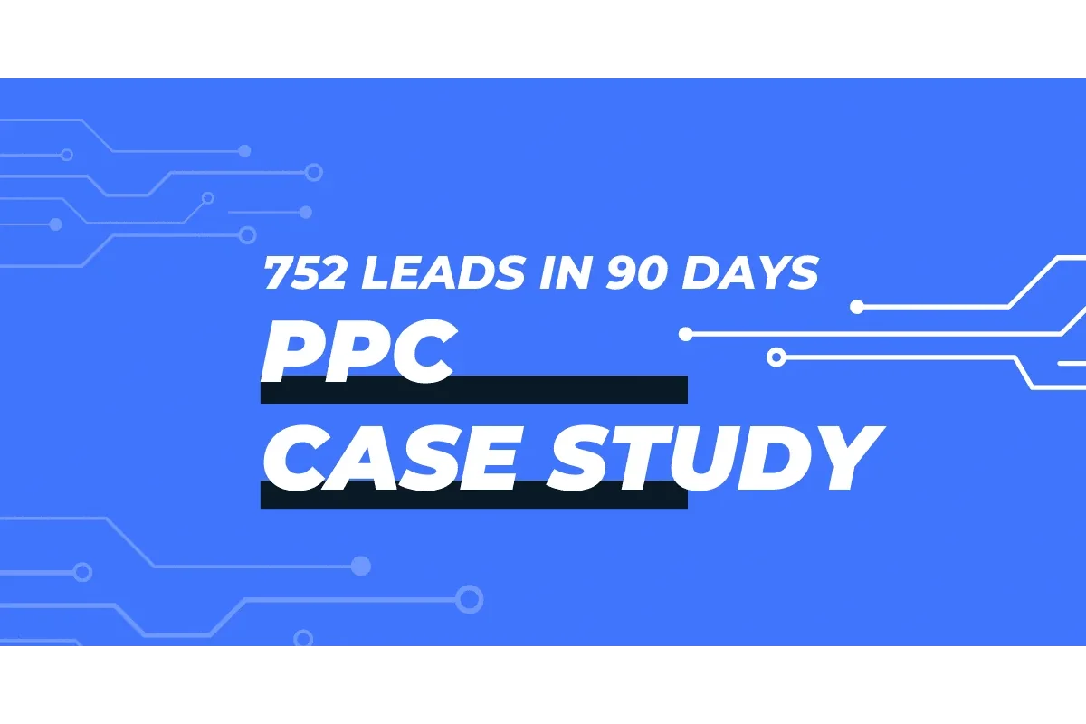 752 Leads in 90 Days - Case Study